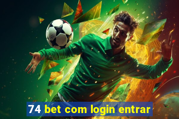 74 bet com login entrar